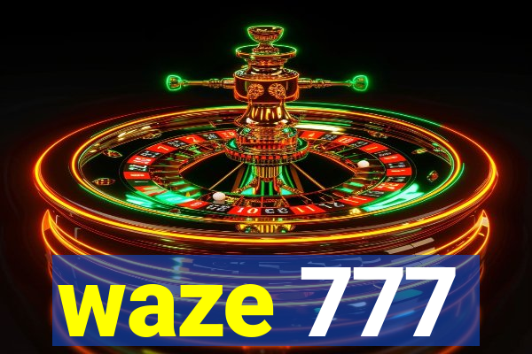 waze 777